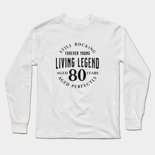 80 Years Young: Celebrating a Milestone Long Sleeve T-Shirt